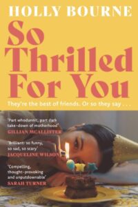 A book cover showing a woman lighting a candle on a birthday cake while lying on her side and wearing a party hat. The book is titled So Thrilled For you